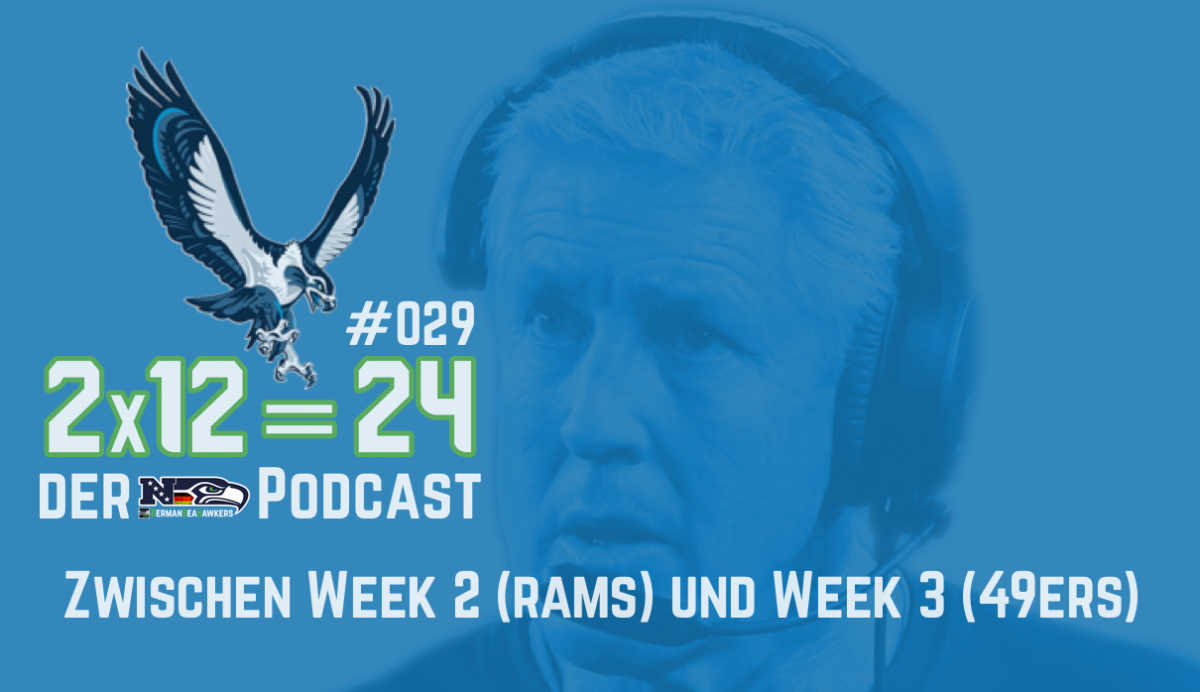 #029 – Zwischen Week 2 (Rams) und Week 3 (49ers)