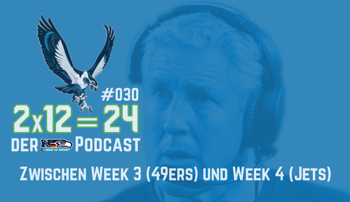 #030 – Zwischen Week 3 (49ers) und Week 4 (Jets)