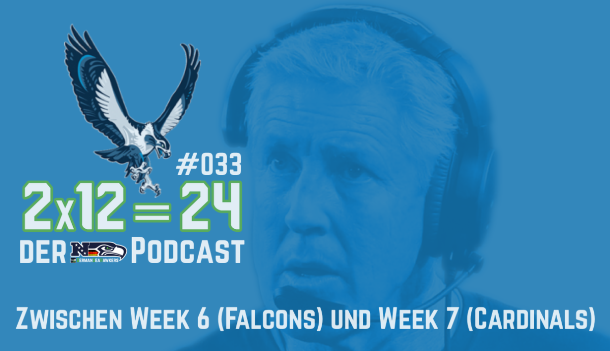 #033 – Zwischen Week 6 (Falcons) und Week 7 (Cardinals)