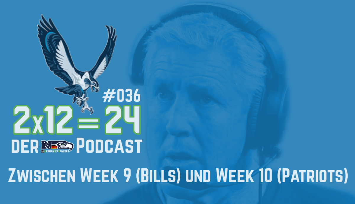 #036 – Zwischen Week 9 (Bills) und Week 10 (Patriots)