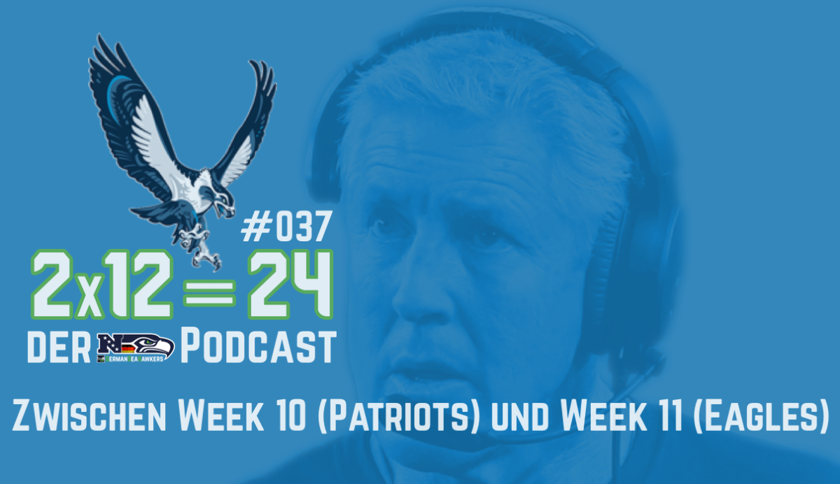#037 – Zwischen Week 10 (Patriots) und Week 11 (Eagles)