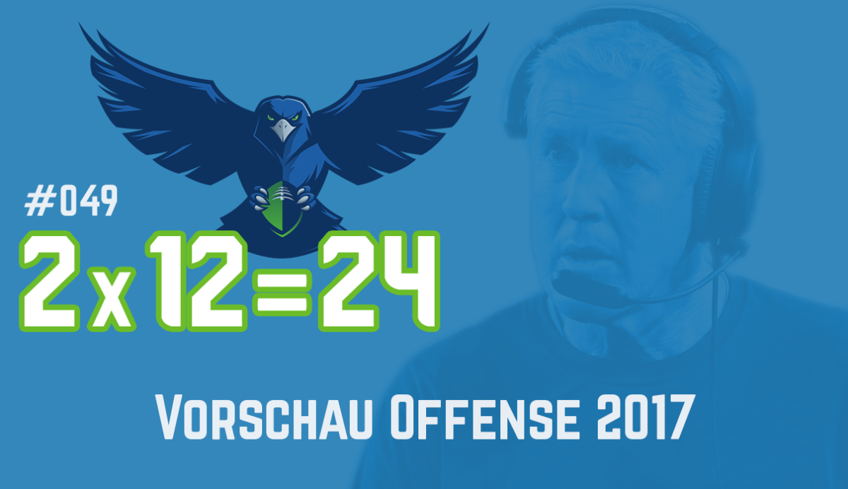 #049 – Vorschau Offense 2017