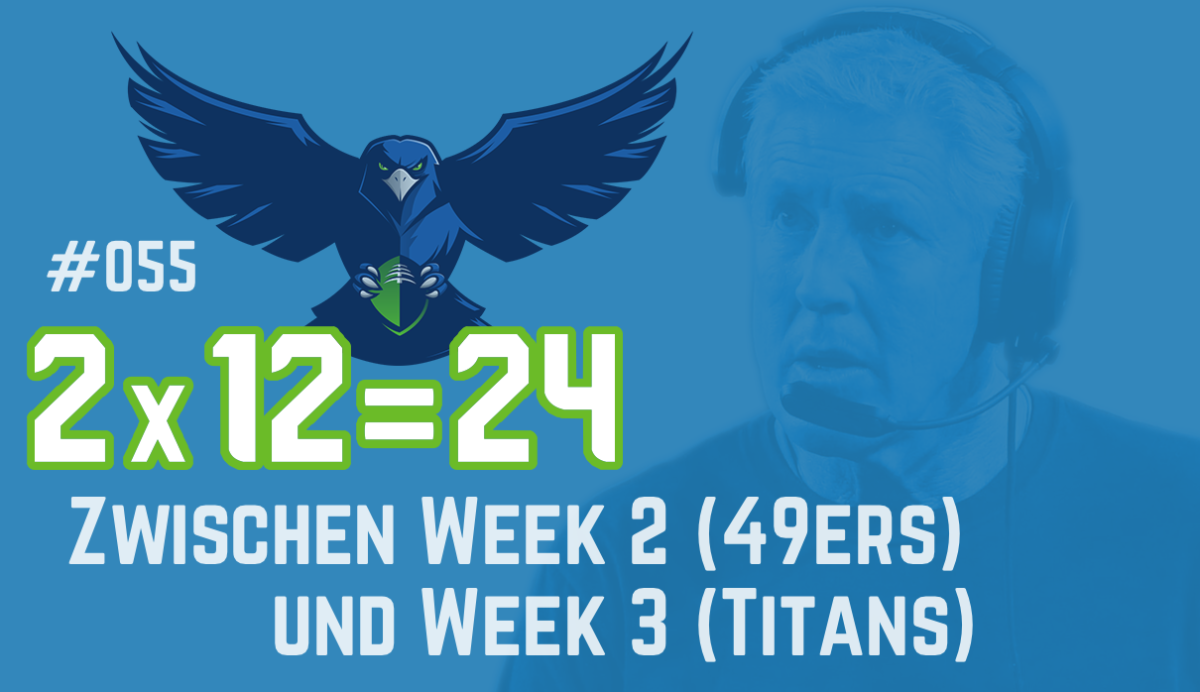 #055 – Zwischen Week 2 (49ers) und Week 3 (Titans)