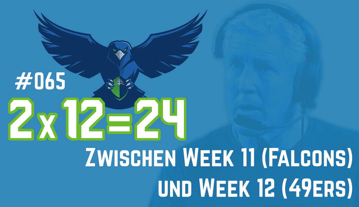 #065 – Zwischen Week 11 (Falcons) und Week 12 (49ers)
