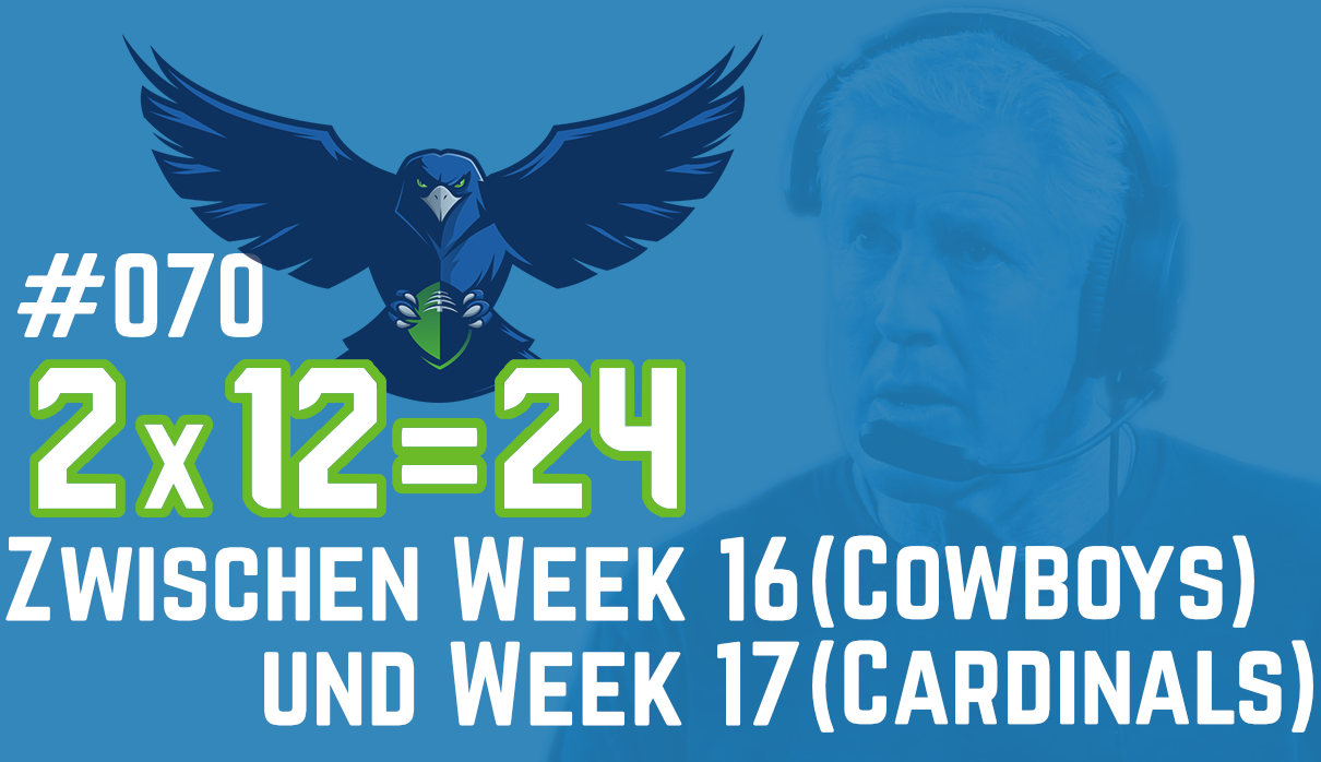 #070 – Zwischen Week 16 (Cowboys) und Week 17 (Cardinals)