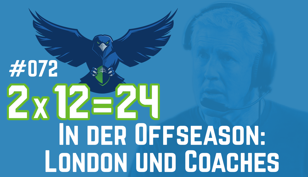 #072 – In der Offseason: London und Coaches