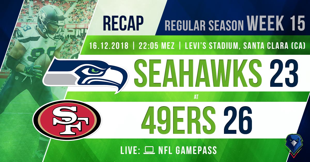 Recap: Regular Season 2018 (Week 15) – Seahawks @ 49ers